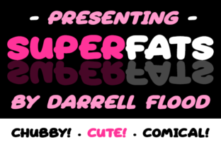 Superfats: A Bold, Friendly Display Font